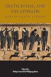 Death, burial, and the afterlife : Dublin death studies