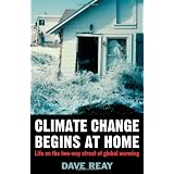 Climate Change Begins at Home: Life on the Two-Way Street of Global Warmingby Dave Reay