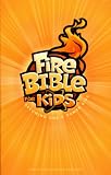 Fire Bible For Kids: Becoming God’s Power Kids