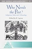 Who needs the past? : indigenous values and archaeology