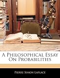 A Philosophical Essay On Probabilities