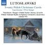 Lutoslawski: Twenty Polish Christmas Carols; Lacrimosa; Five Songs