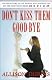 Don't Kiss Them Good-Bye