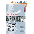 Frauen gegen Hitler: Vergessene Widerstandsk�mpferinnen im Nationalsozialismus