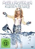 Meerjungfrauen küssen besser