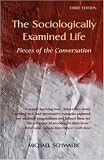 The Sociologically Examined Life: Pieces of the Conversation
