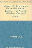 M. H. D. power generation : engineering aspects