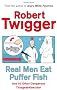 Real Men Eat Puffer Fish: . . . And 93 Other Dangerous Things To Consider