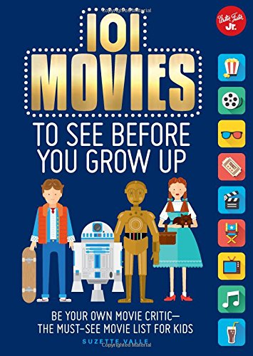Download 101 Movies to See Before You Grow Up: Be your own movie critic--the must-see movie list for kids (101 Things) Download 101 Movies to See Before You Grow Up: Be your own movie critic--the must-see movie list for kids (101 Things)
