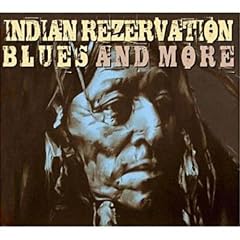 Indian Rezervation - Blues And More