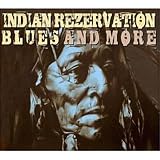Indian Rezervation - Blues And More