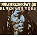 Indian rezervation blues and more