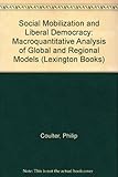 Social mobilization and liberal democracy : a macroquantitative analysis of global and regional models