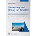 Vermessung und Ortung mit Satelliten: Globales Navigationssatellitensystem (GNSS) und andere satellitengest�tzte Navigationssysteme