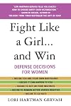 Fight Like a Girl...and Win: Defense Decisions for Women