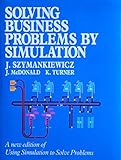 Solving business problems by simulation