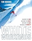 White Weekends: Where...