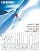 White Weekends: Where to Ski, Where to Stay, Where to Eat, Where to Party