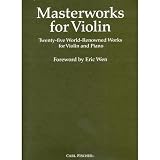 Masterworks, Violin 25 World-Renowned Works Violin,Piano by Eric Wen - Carl Fisher Edition