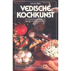 Vedische Kochkunst. Die erlesensten Gerichte der vegetarischen K�che Indiens