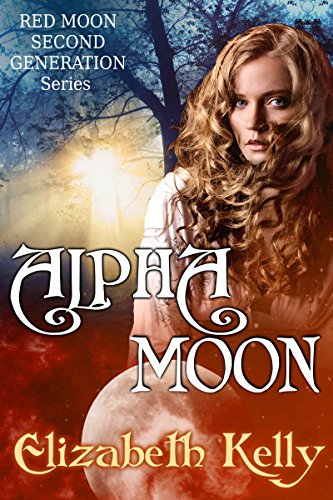 Alpha Moon (Red Moon Second Generation Series Book 4)