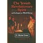 The Jewish Revolutionary Spirit: And Its Impact on World History