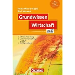 Grundwissen: Wirtschaft: Wirtschaftsordnung - Unternehmensf�hrung und BWL - Rechtsgrundlagen