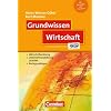 Grundwissen Wirtschaft: Wirtschaftsordnung - Unternehmensf�hrung und BWL - Rechtsgrundlagen