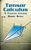 Buy : Tensor Calculus: A Concise Course (Dover Books on Mathematics)