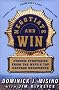 Negotiate and Win: Proven Strategies from the NYPD's Top Hostage Negotiator
