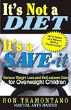 It's Not a Diet, It's a Save-It: Serious Weight Loss and Self-Esteem Gain for Overweight Children