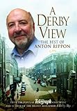 A Derby view : the best of Anton Rippon
