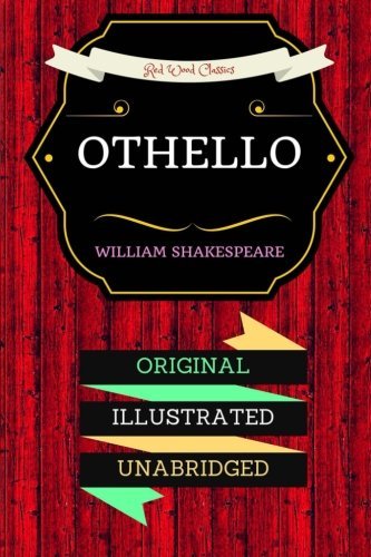 Othello: By William Shakespeare : Illustrated