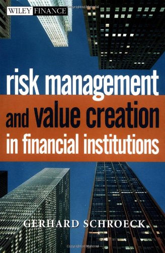 Risk Management and Value Creation in Financial Institutions