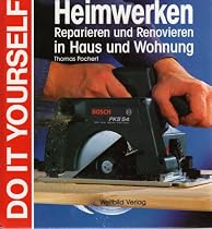 Heimwerken Raparieren und Renovieren in Haus und Wohnung