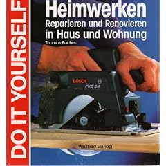 Heimwerken Raparieren und Renovieren in Haus und Wohnung