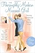 The Thoroughly Modern Married Girl: Staying Sensational After Saying "I Do"