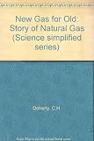 New gas for old : the story of natural gas