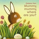 Mummy, Mummy, where are you?