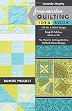 Free-Motion Quilting Idea Book: 155 Mix & Match Designs Bring 30 Fabulous Blocks to Life Plus Plans for Sashing, Borders, Motifs & Allover Designs