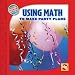 Book Using Math to Make Party Plans (Math in Our World: Level 2)