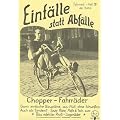 Einf�lle statt Abf�lle, Chopper-Fahrr�der: Ganz einfache Baupl�ne, aus M�ll, ohne Schweissen. Auch als Tandem! Sowie Pl�ne, Masse und Tests zum Bau edelster Profi-Lieger�der