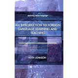 An Introduction to Foreign Language Learning and Teachingby Keith Johnson