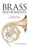 Brass Instruments: Their History and Development (Dover Books on Music)