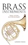 Brass Instruments: Their History and Development