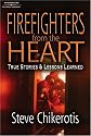 Firefighters from the Heart: True Stories and Lessons Learned
