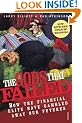 The Gods That Failed: How the Financial Elite Have Gambled Away Our Futures