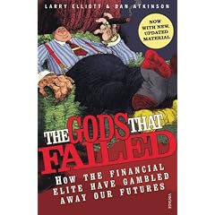 The Gods That Failed: How the Financial Elite Have Gambled Away Our Futures