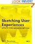 Sketching User Experiences:  Getting the Design Right and the Right Design (Interactive Technologies)