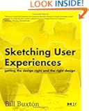 Sketching User Experiences:  Getting the Design Right and the Right Design (Interactive Technologies)